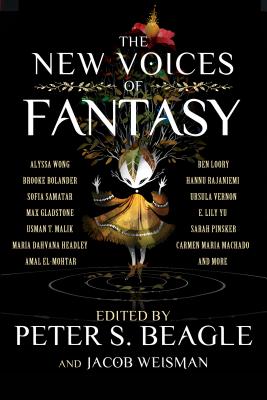 The New Voices of Fantasy - Beagle, Peter S (Editor), and Fisher, Eugene, and Bolander, Brooke