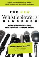 The New Whistleblower's Handbook: A Step-By-Step Guide to Doing What's Right and Protecting Yourself