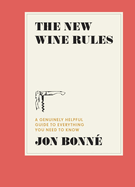 The New Wine Rules: A Genuinely Helpful Guide to Everything You Need to Know