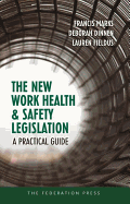 The New Work Health and Safety Legislation: A Practical Guide