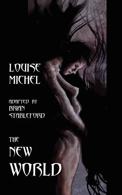 The New World - Michel, Louise, and Stableford, Brian (Adapted by)