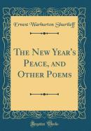 The New Year's Peace, and Other Poems (Classic Reprint)