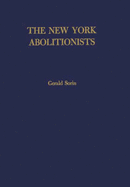 The New York Abolitionists: A Case Study of Political Radicalism
