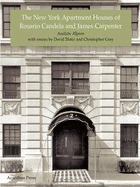 The New York Apartment Houses of Rosario Candela and James Carpenter: A Descriptive Catalogue