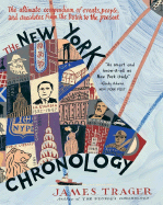 The New York Chronology the Ultimate Compendium of Events, People, and Anecdotes from the Dutch to the Present