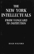 The New York Intellectuals: From Vanguard to Institution