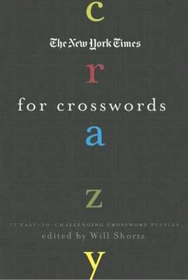 The New York Times Crazy for Crosswords - Shortz, Will
