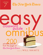 The New York Times Easy Crossword Puzzle Omnibus Volume 7: 200 Solvable Puzzles from the Pages of the New York Times