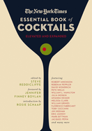 The New York Times Essential Book of Cocktails (Second Edition): Over 400 Classic Drink Recipes with Great Writing from the New York Times (the Ultimate Guide to Entertaining and Bartending)