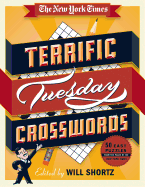 The New York Times Terrific Tuesday Crosswords: 50 Easy Puzzles from the Pages of the New York Times