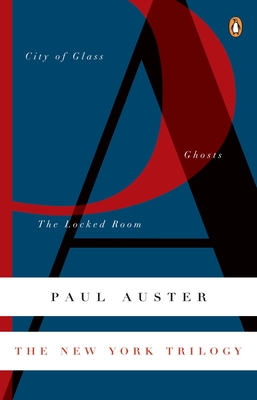 The New York Trilogy: City of Glass/Ghosts/The Locked Room - Auster, Paul