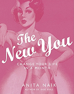The New You: Change Your Life in a Month