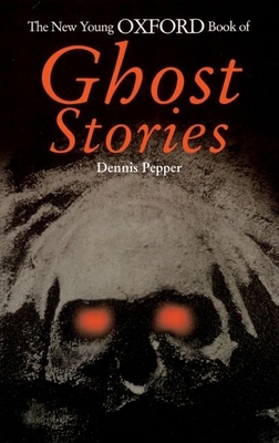 The New Young Oxford Book of Ghost Stories - Pepper, Dennis (Editor)