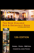 The New Zealand Bed & Breakfast Book: Homes, Farms, B&B Inns