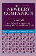 The Newbery Companion: Booktalks and Related Materials for Newbery Medal and Honor Books - Gillespie, John T, Ph.D., and Naden, Corinne J