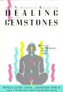 The Newcastle Guide to Healing with Gemstones: How to Use Over Seventy Different Gemstone Energies - Chase, Pamela Louise, and Pawlik, Pamela Louise, and Pawlik, Jonathon