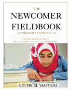 The Newcomer Fieldbook: A Workbook Companion to the Newcomer Student