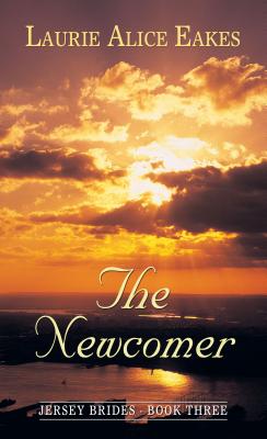 The Newcomer - Eakes, Laurie Alice