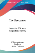 The Newcomes: Memoirs Of A Most Respectable Family