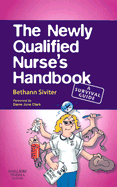 The Newly Qualified Nurse's Handbook: A Survival Guide - Siviter, Bethann, RN, Dn