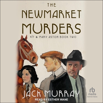 The Newmarket Murders - Murray, Jack, and Wane, Esther (Read by)