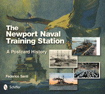 The Newport Naval Training Station: A Postcard History