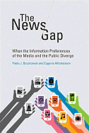 The News Gap: When the Information Preferences of the Media and the Public Diverge