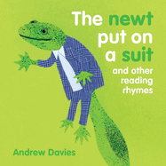 The Newt Put on a Suit: and other reading rhymes