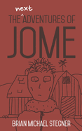 The Next Adventures of Jome