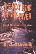 The Next Bend in the River - Stevens, C. J.