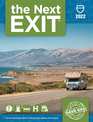 The Next Exit 2022: The Mostcomplete Interstate Highway Guide Ever Printed - Watson, Mark