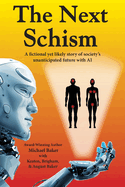 The Next Schism: A fictional yet likely story of society's unanticipated future with AI