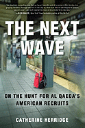 The Next Wave: On the Hunt for Al Qaeda's American Recruits