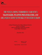 The Nexus Among Terrorists, Narcotics Traffickers, Weapons Proliferators, and Organized Crime Networks in Western Europe: A Study Prepared by the Federal Research Division, Library of Congress under an Interagency Agreement with the United States...