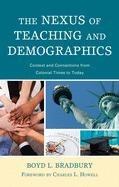 The Nexus of Teaching and Demographics: Context and Connections from Colonial Times to Today