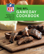 The NFL Gameday Cookbook: 150 Recipes to Feed the Hungriest Fan from Preseason to the Super Bowl