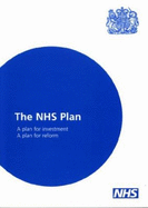 The Nhs Plan: A Plan for Investment: A Plan for Reform - Great Britain