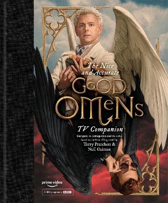 The Nice and Accurate Good Omens TV Companion - Gaiman, Neil (Contributions by), and Whyman, Matt, and Wilkins, Rob (Contributions by)