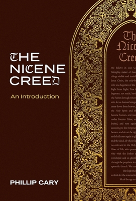 The Nicene Creed: An Introduction - Cary, Phillip