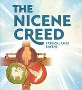 The Nicene Creed: Illustrated for Families
