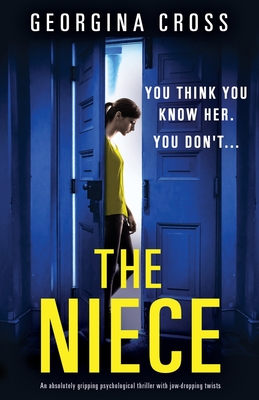The Niece: An absolutely gripping psychological thriller with jaw-dropping twists - Cross, Georgina