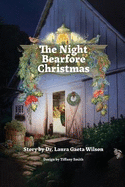 The Night Bearfore Christmas: Christmas Magic's Everywhere!