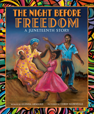The Night Before Freedom: A Juneteenth Story - Armand, Glenda