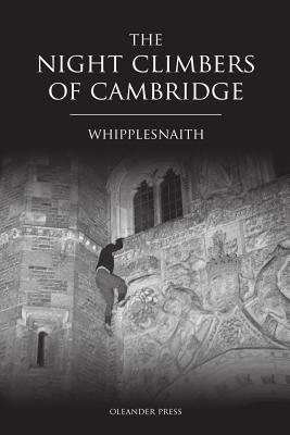 The Night Climbers of Cambridge - Whipplesnaith