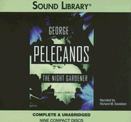 The Night Gardener - Pelecanos, George P, and Davidson, Richard, PhD (Narrator)