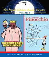 The Night Kitchen Radio Theater: Volume 1: The Emperor's New Clothes and Pinocchio