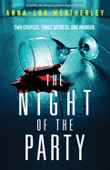 The Night of the Party: A totally jaw-dropping psychological thriller