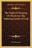 The Night of Weeping or Words for the Suffering Family of God