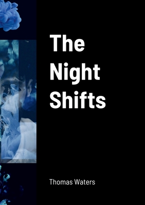 The Night Shifts - Waters, Thomas