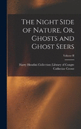 The Night Side of Nature, Or, Ghosts and Ghost Seers; Volume II